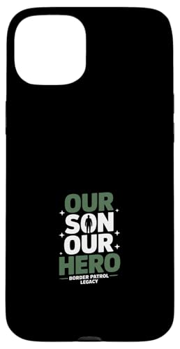 Our Son Our Hero Funny Border Patrol Legacy �i�� �X�}�z�P�[�X iPhone 15 Plus �p