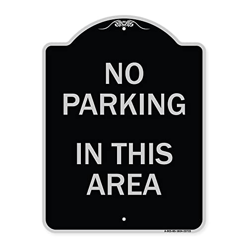 SignMission Designer Series Sign - No Parking in This Area | Black & Silver 18" x 24" Heavy-Gauge Aluminum Architectural Sign | Protect Your Business & Municipality | Made in The USA