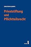 Privatstiftung und Pflichtteilsrecht