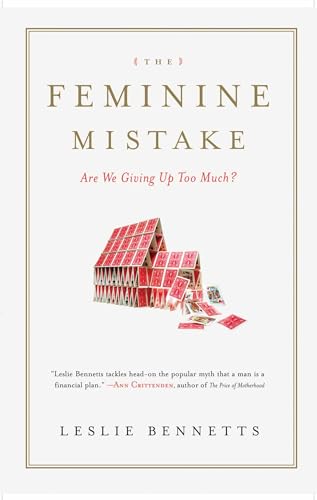 The Feminine Mistake: Are We Giving Up Too Much?