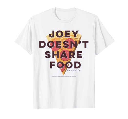 Image of Joey Doesn’t Share Food Friends Quote Meme for TV Show Fans T-Shirt