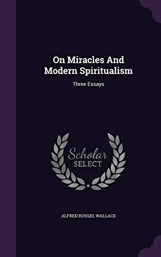 On Miracles And Modern Spiritualism: Three Essays 1343002885 Book Cover
