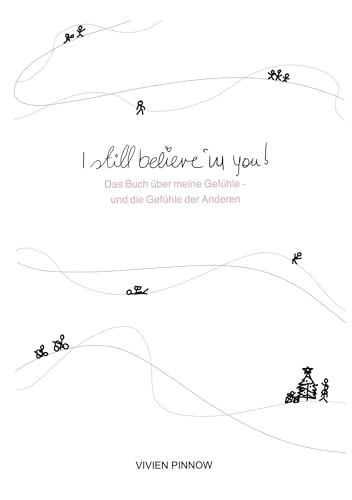 I still believe in you!: Das Buch über meine Gefühle - und die Gefühle der Anderen für 12,99 EUR bei amazon.de Bild: I still believe in you!: Das Buch über meine Gefühle - und die Gefühle der Anderen für 12,99 EUR bei amazon.de