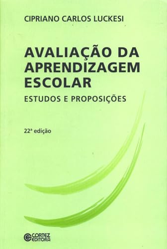 Avaliação da aprendizagem escolar: estudos e proposições