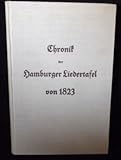  Chronik der Hamburger Liedertafel von 1823. Die Geschichte eines deutschen Männer-Gesangvereins.