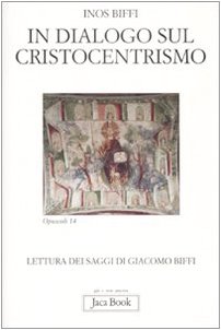In dialogo sul cristocentrismo. Lettura dei saggi di Giacomo Biffi