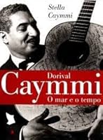 Dorival Caymmi: O mar e o tempo (Colecao Todos os cantos) 8573262249 Book Cover