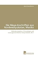 Die Maya-Inschriften Aus Nordwestyukatan, Mexiko 3838107160 Book Cover