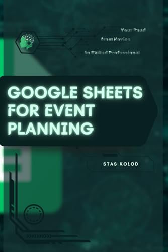 Google Sheets for Event Planning: Your Road from Novice to Skilled Professional