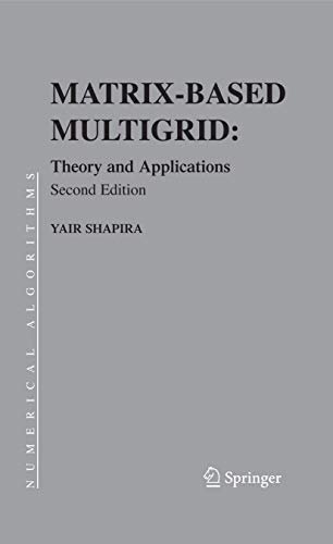 Matrix-Based Multigrid: Theory and Applications: 2 (Numerical Methods and Algorithms) view 2