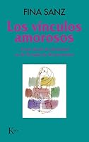 Los vínculos amorosos: Amar desde la identidad y la terapia de reencuentro 8472453618 Book Cover