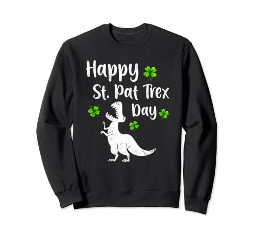 Happy St. Patrick's Pat Trex Day divertido juego de dinosaurios T-rex Sudadera