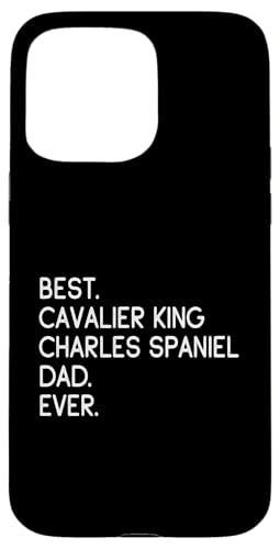 Best Cavalier King Charles Spaniel Dad Ever スマホケース iPhone 15 Pro Max 用
