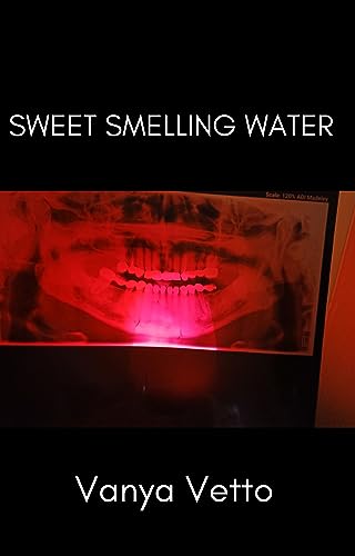 Sweet Smelling Water (English Edition) - Vetto, Vanya