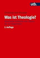 Was Ist Theologie?: Klassische Entwã1/4rfe Von Paulus Bis Zur Gegenwart 3825264394 Book Cover