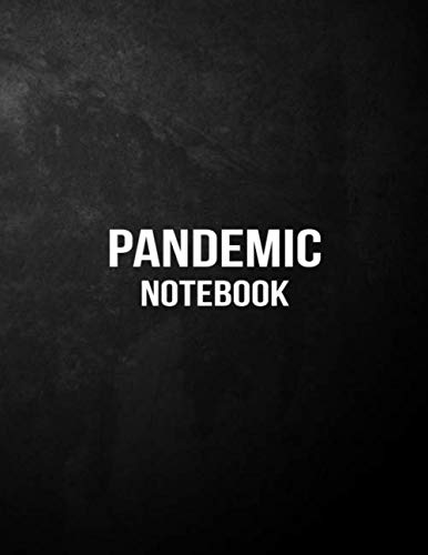 Pandemic Notebook: Writing Journal Composition Notebook (Size 8.5" x 11") has 100 College Ruled Pages for Pandemic Journal Lockdown Diary