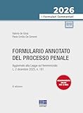 formulario processo civile minorile  Formulario annotato del processo penale 2026. Aggiornato alla Legge sul femminicidio L. 2 dicembre 2025, n. 181. Con aggiornamenti online