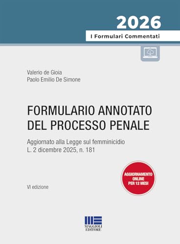  Formulario annotato del processo penale 2026. Aggiornato alla Legge sul femminicidio L. 2 dicembre 2025, n. 181. Con aggiornamenti online