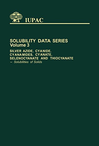 Silver Azide, Cyanide, Cyanamides, Cyanate, Selenocyanate and Thiocyanate: Solubilities of Solids (Solubility Data Book 3) (English Edition)