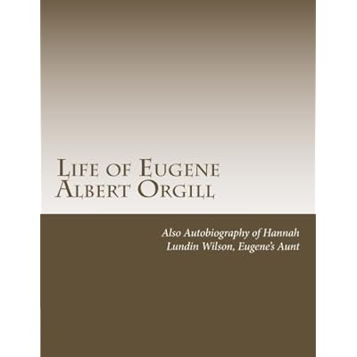 Life of Eugene Albert Orgill
