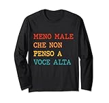 maglia frasi ironiche meno male che non penso a voce alta maglia a manica