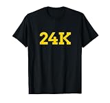 24K T shirt - Funny Cool Gold Tshirt
