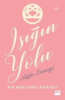 Paperback Isigin Yolu: Bir Baglanma Hikayesi (Turkish Edition) [Turkish] Book