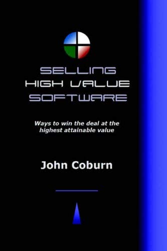 [(Selling High Value Software )] [Author: John Coburn] [Oct-2005]