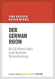 gössler  Der German Room: Der US-Writers\'-Room in der deutschen Serienentwicklung