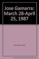 Jose Gamarra: March 28-April 25, 1987 0915041030 Book Cover