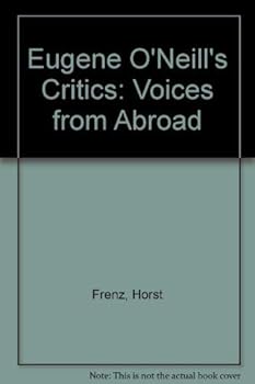 Hardcover Eugene O'Neill's Critics: Voiced from Abroad Book