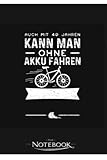  Notebook: Auch Mit 40 Jahren Kann Man Ohne Akku Fahren: Notebook Journal Gift Perfect Gifts 120 Pages Lined 6 x 9 inches Matte Finish Cover