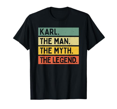 Karl The Man The Myth The Legend Funny Personalized Quote T-Shirt