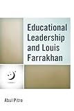 Educational Leadership and Louis Farrakhan (Critical Black Pedagogy in Education)