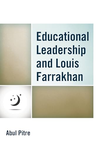 Educational Leadership and Louis Farrakhan (Critical Black Pedagogy in Education)
