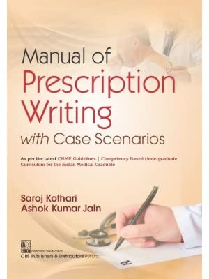 MANUAL OF PRESCRIPTION WRITING WITH CASE SCENARIOS (PB 2021) [Unknown Binding] Kothari S
