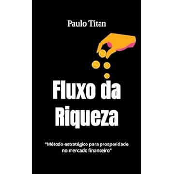 Capa do livro Fluxo da Riqueza: "Método estratégico para prosperidade no mercado financeiro" (Portuguese Edition)