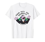 your days are numbered ah ah ahhh joke sarcastic funny T-Shirt