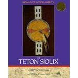 The Teton Sioux (Indians of North America)