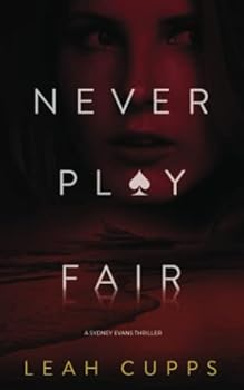 Paperback Never Play Fair (Sydney Evans Mystery Thriller Series) Book