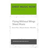Flying Without Wings Sheet Music