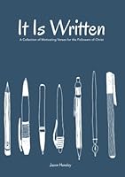 It Is Written: A Collection of Motivating Verses for the Followers of Christ 1730933114 Book Cover