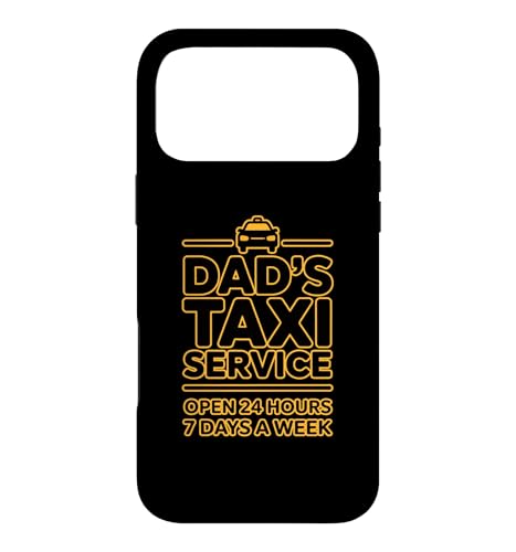 Dad's Taxi Service Open 24 Hours 7 Days A Week �X�}�z�P�[�X iPhone 17 Pro Max �p