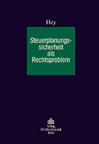 Steuerplanungssicherheit als Rechtsproblem Steuerplanungssicherheit als Rechtsproblem
