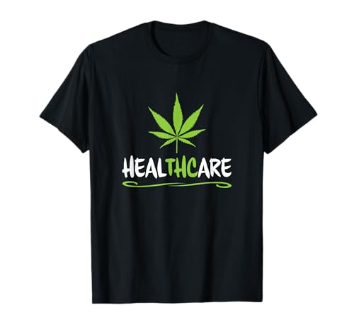 HEALTHCARE - THC Pot Leaf | Apoyo a la marihuana médica Weed - Camiseta