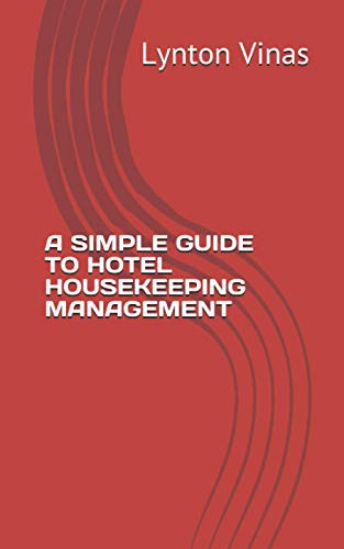 A SIMPLE GUIDE TO HOTEL HOUSEKEEPING MANAGEMENT