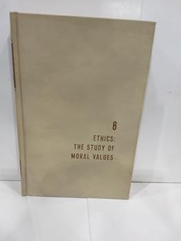Hardcover Ethics: The Study of Moral Values (The Great Ideas Program Volume 8) Book