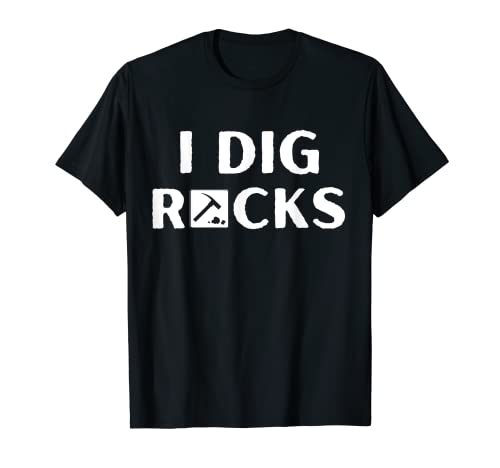 I DIG ROCKS, Púa de martillo de roca geólogo Camiseta