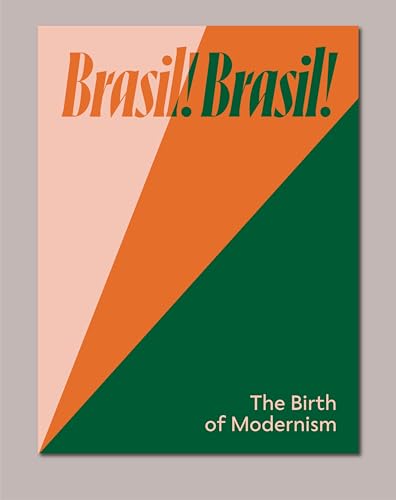 Brasil! Brasil!: The Dawn Of Modernity