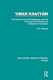  \'Omar Khayya´m: The Persian Text With Paraphrase, and the First and Fourth Editions of Fitzgerald\'s Translation (Routledge Library Editions: Persia, Band 4)